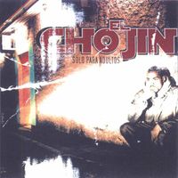 El Chojin - Solo para Adultos