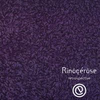Rinôçérôse - Retrospective