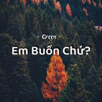 Green - Em Buồn Chứ?