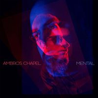 Ambros Chapel - Mental