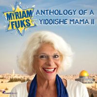 Myriam Fuks - Anthology of a Yiddishe Mama II