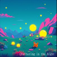 KT - Chattering in the Night