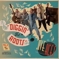 The Jive Aces - Diggin' the Roots, Vol. 2
