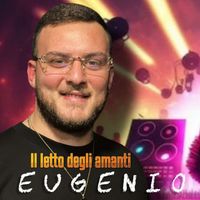 Eugenio - Il Letto Degli Amanti