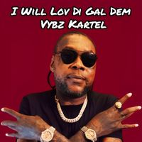 Vybz Kartel - I Will Lov Di Gal Dem