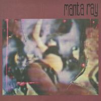 Manta Ray - The Last Crumbs of Love