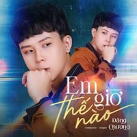 Winston - Em Giờ Thế Nào