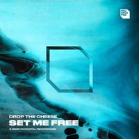 Drop the cheese - Set Me Free