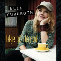 Elin Furubotn - Ikkje gå deg vill