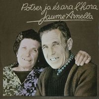 Jaume Arnella - Potser Ja És Ara L'Hora