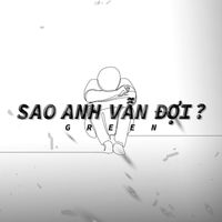 Green - Sao Anh Vẫn Đợi