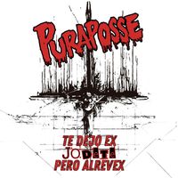 Puraposse - Te Dejo Ex, Jódete Pero al Revex (Explicit)