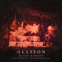 Allison - Matar o Morir (En Vivo)