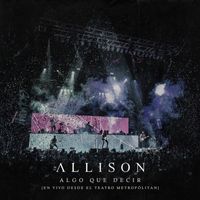 Allison - Algo Que Decir (En Vivo)