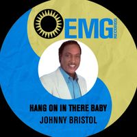 Johnny Bristol - Hang on in There Baby