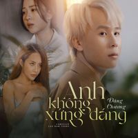 Winston - Anh Không Xứng Đáng