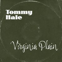 Tommy Hale - Virginia Plain