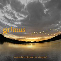Grimus - Soarele (Răsare și singur)