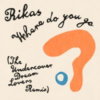 Rikas - Where Do You Go? (The Undercover Dream Lovers Remix)