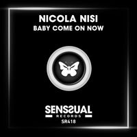 Nicola Nisi - Baby Come on Now