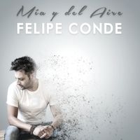 Felipe Conde - Mia y del Aire