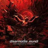 Disarmonia Mundi - Crossroads To Eternity