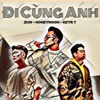 ZUM - Đi Cùng Anh