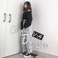 V.A - Cứ Yêu Đi Rồi Khóc