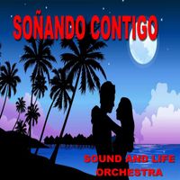 Sound And Life Orchestra - Soñando Contigo (Edición Deluxe)