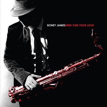 Boney James - Send One Your Love (Remastered)