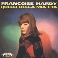 Françoise Hardy - Quelli della mia età (Tous les garcons et les filles)