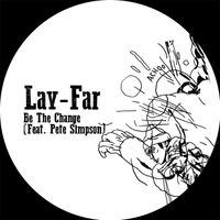 Lay-Far - Be the Change