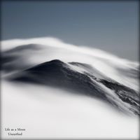Life as a Moon - Unearthed