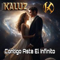 kaluz - Contigo Asta El Infinito