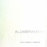 Guillermo Vadala - Alumbramiento