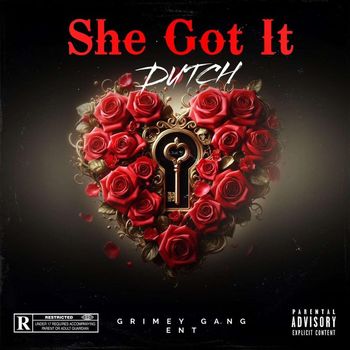 Dutch - She Got It (Explicit)