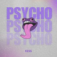Kess - PSYCHO