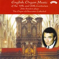 John Sanders - English Organ Music of the 19th & 20th Centuries