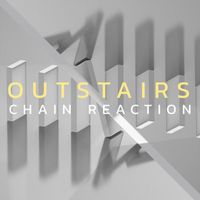 Outstairs - Chain Reaction