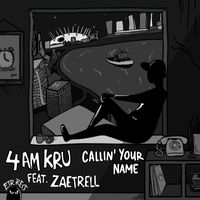 4am Kru - Callin' Your Name