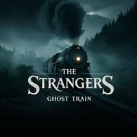 The StrangerS - Ghost Train