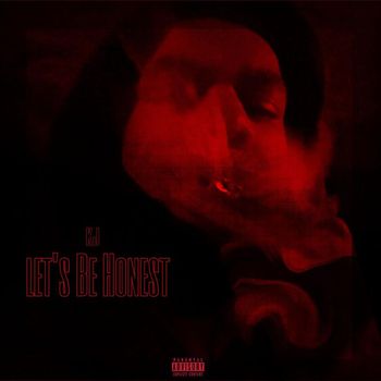 KJ - Let’s Be Honest (Explicit)