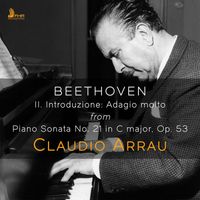 Claudio Arrau - Piano Sonata No. 21 in C Major, Op. 53 "Waldstein": II. Introduzione. Adagio molto (Live)