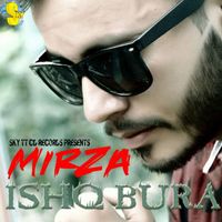 Mirza - Ishq Bura