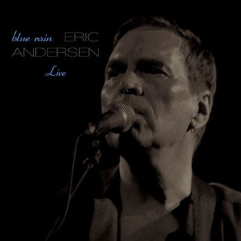 Eric Andersen - Blue Rain (Live)