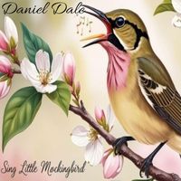 Daniel Dale - SING LITTLE MOCKINGBIRD (Demo)