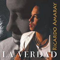 Ricardo Amaray - La Verdad