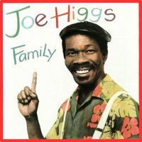 Joe Higgs - Family (Remastered Edition)