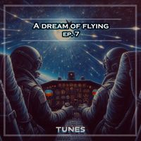 Tunes - A Dream of Flying Ep. 7