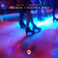 Matte - Teardrops (Crazibiza, Discoteca Remix)